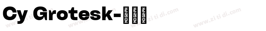 Cy Grotesk字体转换 Cy Grotesk字体转换